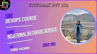 Amazon Relational Database Service | AWS | DevOps Course | Day 20 | Cyttorak Pvt Ltd | Parul Pachori