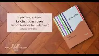 J'écris, Je dis 2016 - 1er Prix : Le chant des roses d'Huppert Malanda