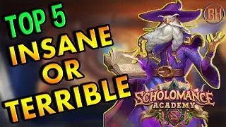 Top 5 Insane OR Terrible Scholomance Academy Cards - Hearthstone