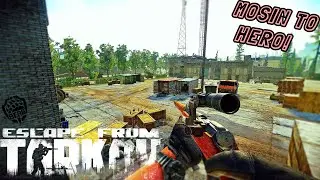 MOSIN TO HERO |Escape From Tarkov|