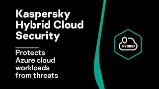 Kaspersky Hybrid Cloud Security protects Azure cloud workloads from threats