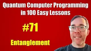 #71/100: Entanglement || Quantum Computer Programming in 100 Easy Lessons
