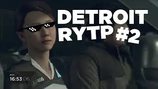 DETROIT: УБИРАТЬ ЧЕЛОВЕКА RYTP COLLAB #2