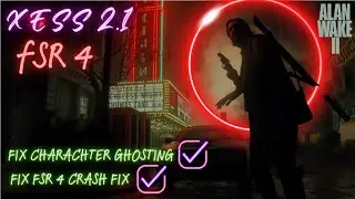 Alan wake 2 FSR 4, XESS 2 Frame Gen Mod Update  + Other Fixes 