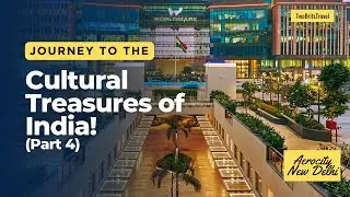 Cultural Treasures of India: Exploring New Delhi and Beyond! (Part 4)