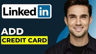 How To Add Credit Card To LinkedIn Campaign (2026 Updated)