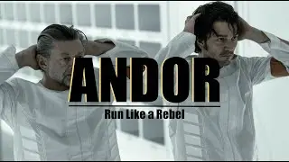 Andor Tribute || Run Like A Rebel