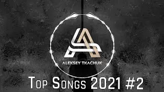 Top Songs 2021 💥 Playlist 2021 💥 Popular Music 2021 #2