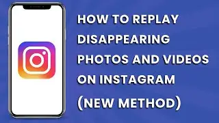 How To Replay Disappearing Photos Or Videos On Instagram (NEW METHOD)