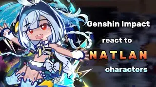 Genshin Impacts react to Natlan Characters || 1/? || gacha club | Genshin Impact