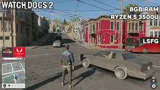WATCH DOGS 2 - RYZEN 5 3500U - 8GB RAM - VEGA 8 - LSFG - BENCHMARK