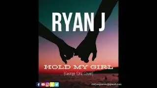 Ryan J - Hold My Girl (George Ezra Cover)