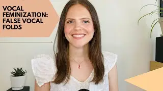 Vocal Feminization: False Vocal Fold Constriction
