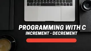 Programming with C || Operator || Increment || Decrement || Bangla || 2021