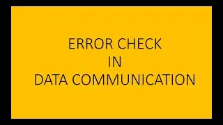 Error check in Data communication with example