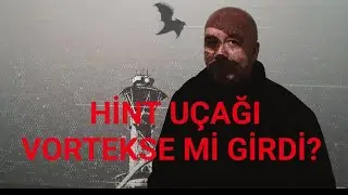 AHMEDABAT'TA DÜŞEN HİNT UÇAĞI VORTEKSE Mİ GİRDİ YOKSA DAHA KORKUNÇ BİR OLASILIKLA İLGİLİ UYARI MI❓