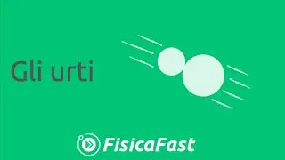 Gli urti [lezione di fisica]