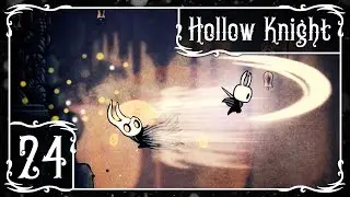 EMPTY SHELL... LIKE ME? | Hollow Knight Walkthrough - Episode #24