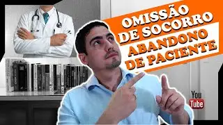 Responsabilidade civil médica na omissão de socorro e no abandono de paciente