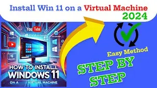 How to Install Windows 11 on a Virtual Machine | Step-by-Step Guide