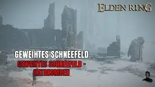 Elden Ring | Geweihtes Schneefeld - Katakomben