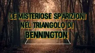 LE MISTERIOSE SPARIZIONI NEL TRIANGOLO DI BENNINGTON #paranormal#bennington#triangle