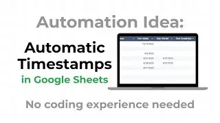 Automation Idea's in Google Sheets: Automatically Add Timestamps
