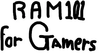 RAM 101 for gamers!
