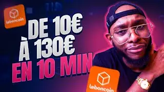 Business LEBONCOIN : de 10€ à 130€ en 10 min avec preuves