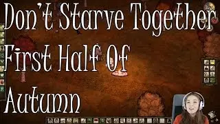 A Beginners Guide to The First Half Of Autumn - Don't Starve Together