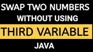 Java Program swap two numbers without using third variable