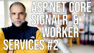 ASP.NET Core SignalR & Worker Services - Part 2