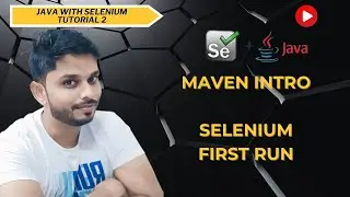 Tutorial 2 - Maven Intro And Selenium First Run (Selenium With Java)