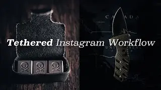 TETHERED Instagram workflow