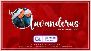 VIDEOCLIP: LAS LAVANDERAS de EL BERRUECO - 4K UHD -GL