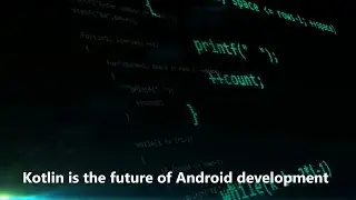 Kotlin is the future of Android development 