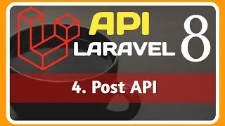 4. POST API  || Save data in database using POST Method  in LARAVEL 8 || 