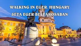 Séta Eger belvárosában [4K 60 fps]