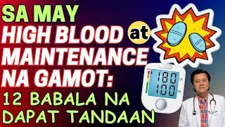 Sa May High Blood at Maintenance na Gamot: 12 Babala na Dapat Tandaan. -By Doc Willie Ong