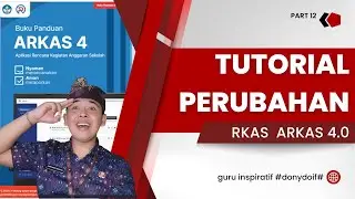 Part 12 _ TUTORIAL PERUBAHAN RKAS ARKAS 4.0