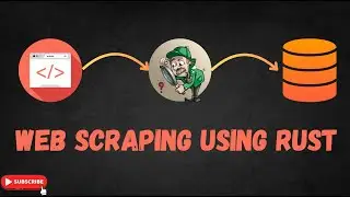 Web Scraping using RUST | Scrap | Step by Step Guide