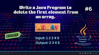 Java Program #6 | Remove First Element from Array | Array Basics | Code & Innovate