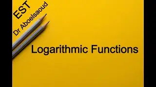 EST | Lesson27 | Logarithmic Functions