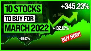 10 Stocks to BUY March 2022 [Huge Growth]