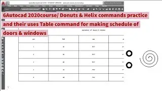 Donuts & Helix commands practice and uses/Table for making schedule of doors & windows in Auto-cad?
