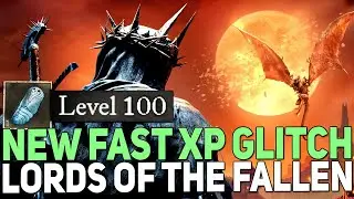 NEW Lords of the Fallen Fast Vigor Glitch, XP Farm Level Up, Level, Leveling Exploit Exp Reaper Kill