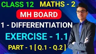 Exercise - 1.1 | Part - 1 [ Q.1 - Q.2 ] | 1 - Differentiation | Class - 12 | MH Board | Maths - 2 |