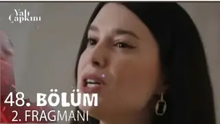 Yalı Çapkını 48.Bölüm 2.Fragmanı | Beni Böyle Yarı Yolda Burakamassın!@
