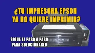¿TU IMPRESORA EPSON YA NO QUIERE IMPRIMIR? SIGUE EL PASO A PASO PARA SOLUCIONARLO