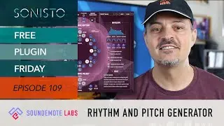 SONISTO Free Plugin Friday EP109: Soundemote Labs Rhythm And Pitch Generator